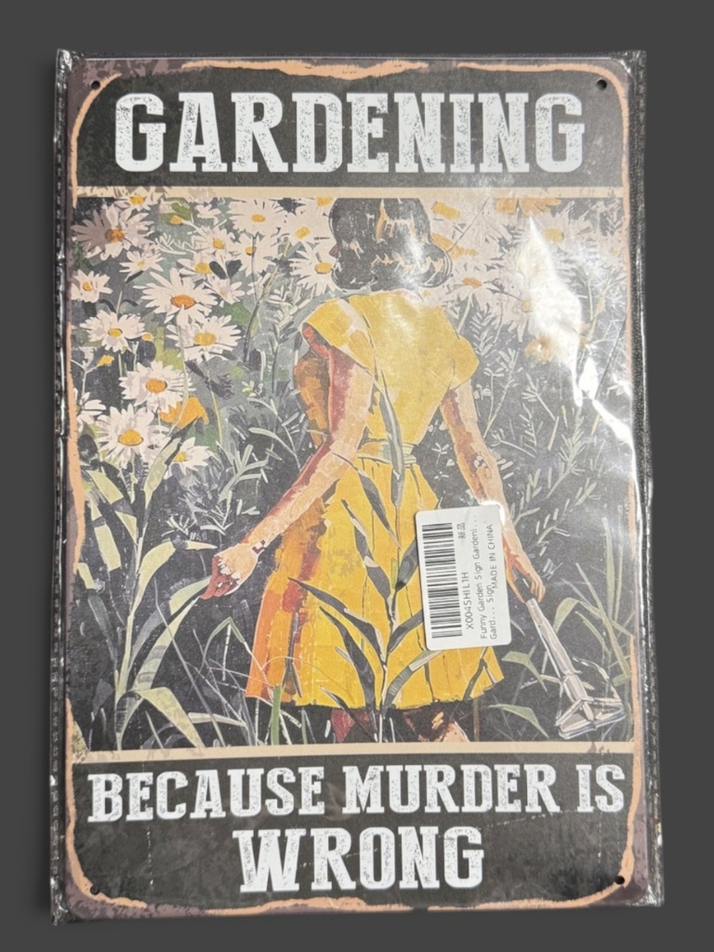 Funny Gardening Metal Tin Sign Because Murder Is Wrong Garden Decor